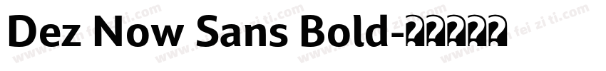 Dez Now Sans Bold字体转换